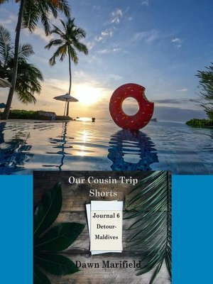 cover image of Our Cousin Trip Shorts Journal 6 Detour-Maldives